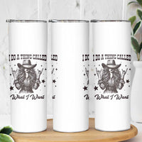 Black Cowgirl Skinny Tumbler I Do A Thing Called What I Want - Wonder Print Shop