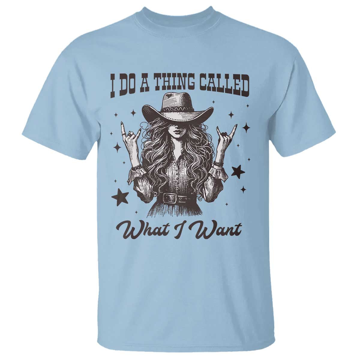 Black Cowgirl T Shirt I Do A Thing Called What I Want - Wonder Print Shop
