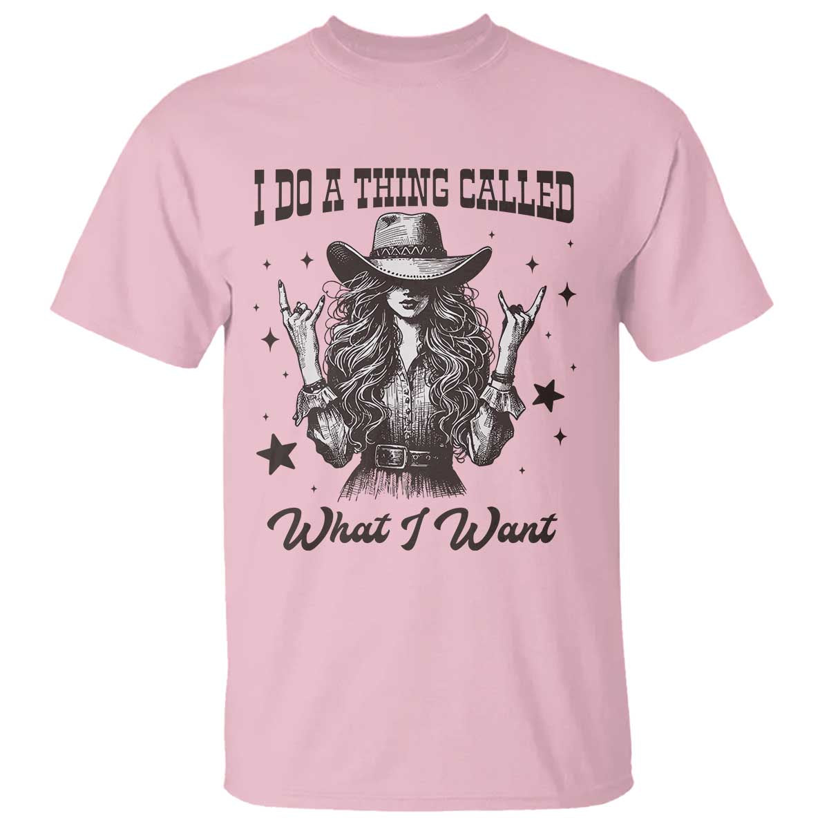 Black Cowgirl T Shirt I Do A Thing Called What I Want - Wonder Print Shop