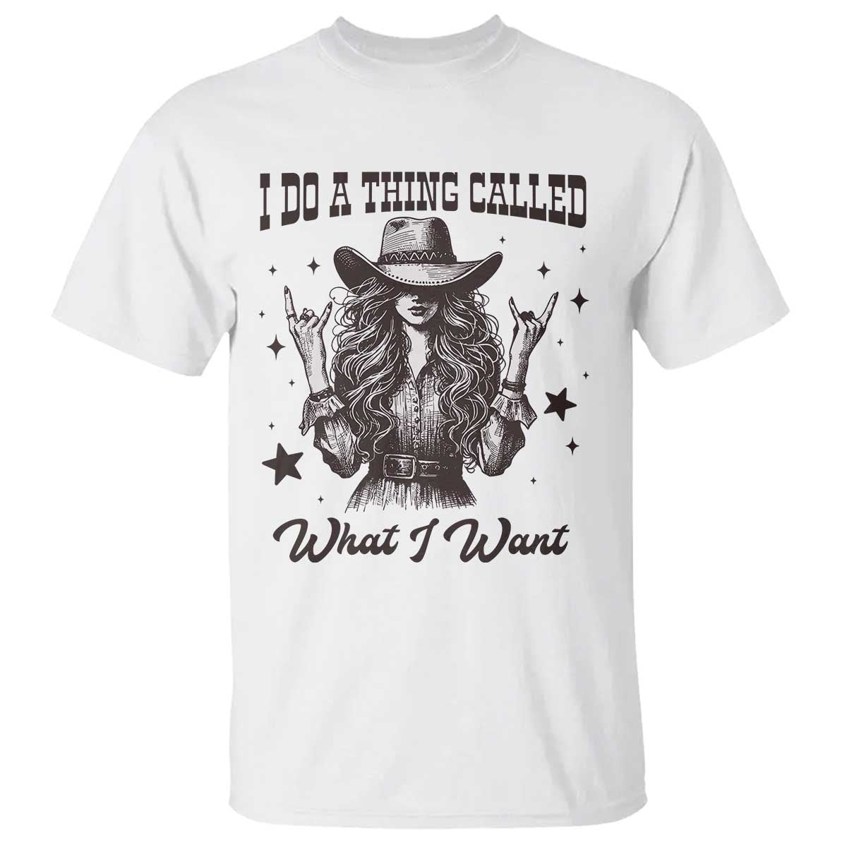 Black Cowgirl T Shirt I Do A Thing Called What I Want - Wonder Print Shop