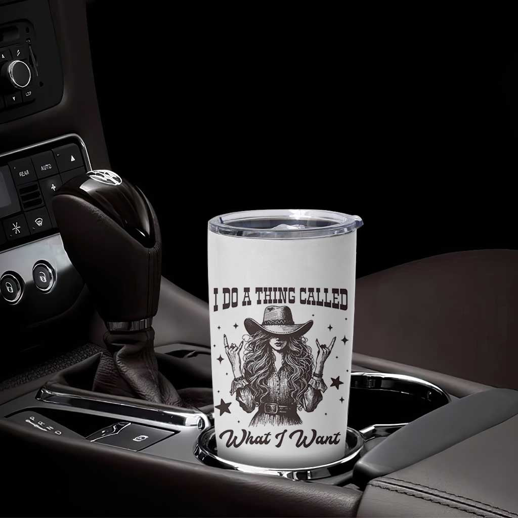 Black Cowgirl Tumbler Cup I Do A Thing Called What I Want - Wonder Print Shop