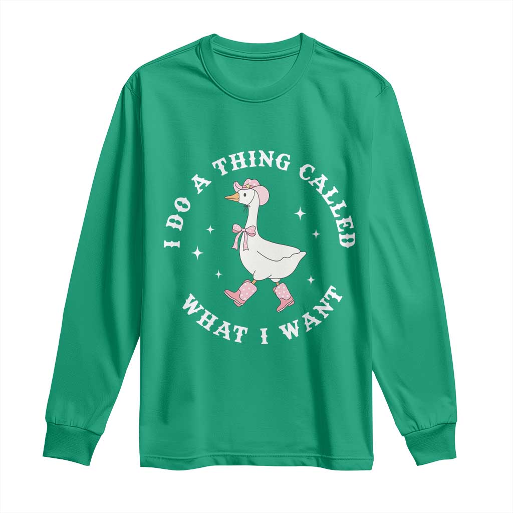 Western Cowgirl Silly Goose Meme Long Sleeve Shirt I Do A Thing Called What I Want - Wonder Print Shop