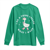Western Cowgirl Silly Goose Meme Long Sleeve Shirt I Do A Thing Called What I Want - Wonder Print Shop