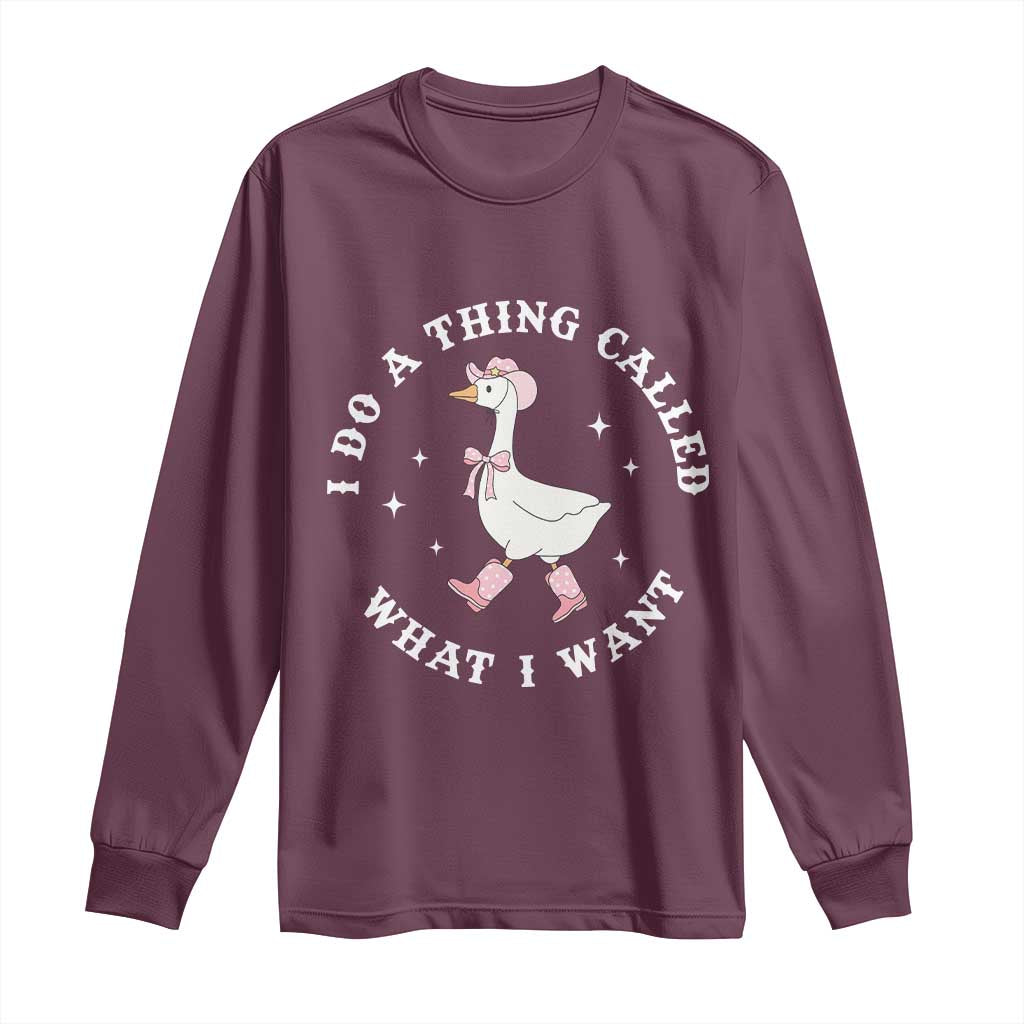 Western Cowgirl Silly Goose Meme Long Sleeve Shirt I Do A Thing Called What I Want - Wonder Print Shop