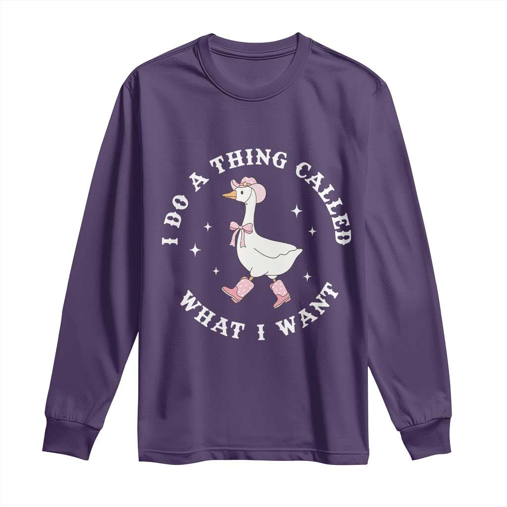 Western Cowgirl Silly Goose Meme Long Sleeve Shirt I Do A Thing Called What I Want - Wonder Print Shop