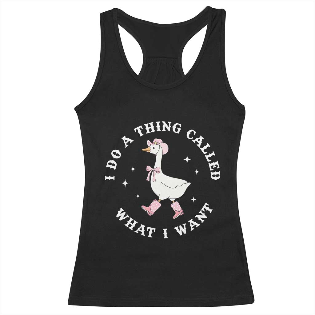 Western Cowgirl Silly Goose Meme Racerback Tank Top I Do A Thing Called What I Want - Wonder Print Shop
