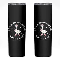Western Cowgirl Silly Goose Meme Skinny Tumbler I Do A Thing Called What I Want - Wonder Print Shop