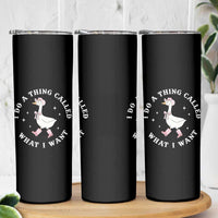 Western Cowgirl Silly Goose Meme Skinny Tumbler I Do A Thing Called What I Want - Wonder Print Shop