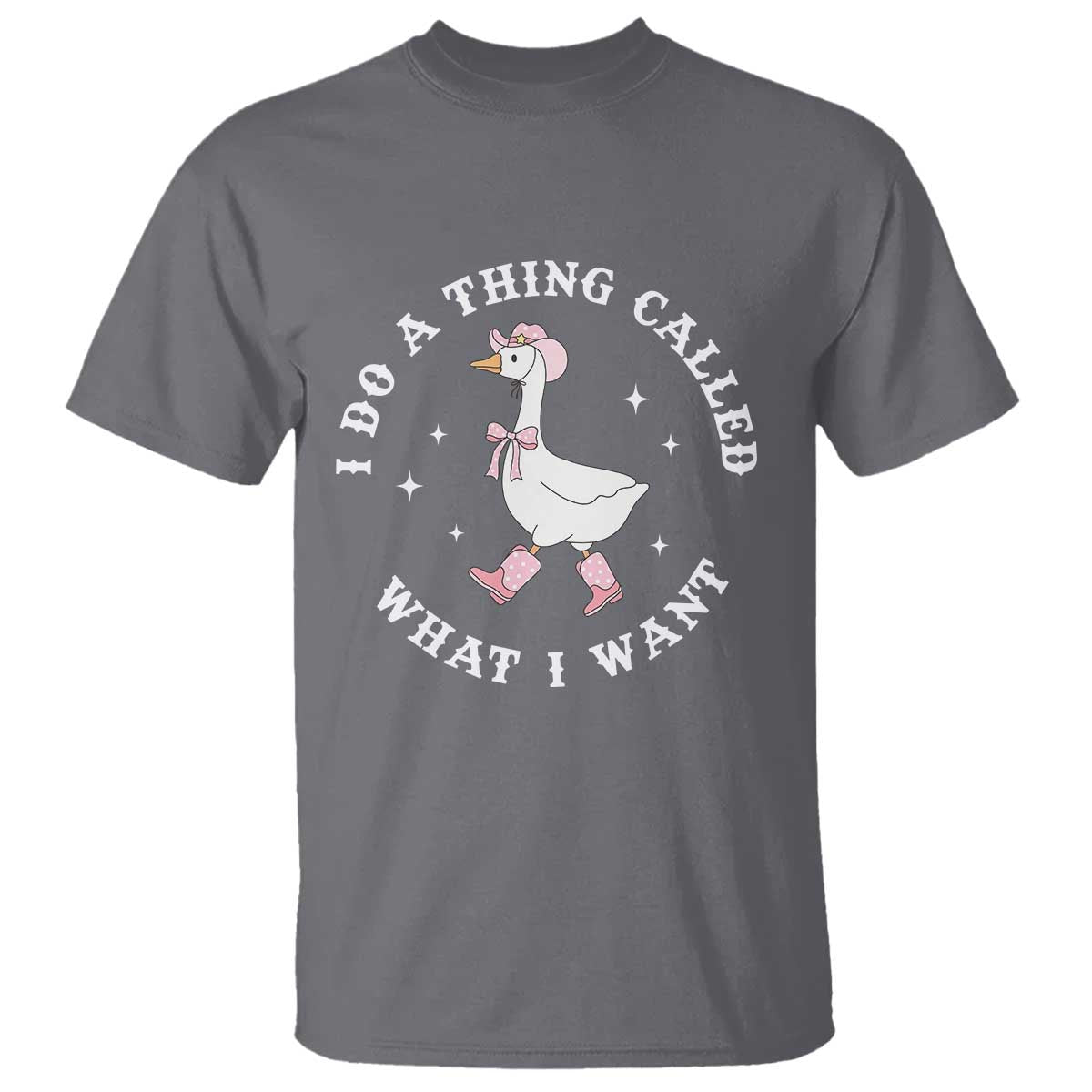 Western Cowgirl Silly Goose Meme T Shirt I Do A Thing Called What I Want - Wonder Print Shop