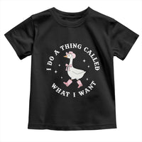 Western Cowgirl Silly Goose Meme Toddler T Shirt I Do A Thing Called What I Want - Wonder Print Shop
