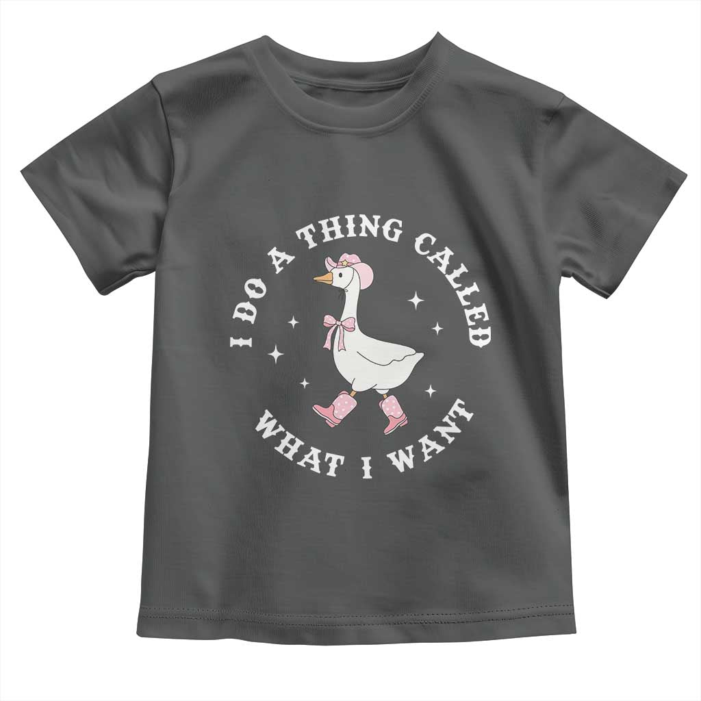 Western Cowgirl Silly Goose Meme Toddler T Shirt I Do A Thing Called What I Want - Wonder Print Shop