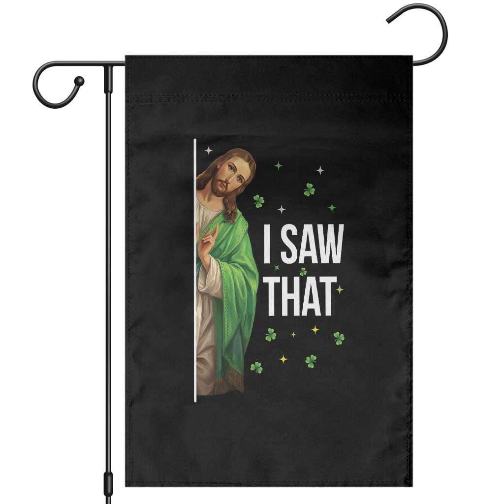 Christian Jesus St Patricks Day Meme Garden Flag I Saw That