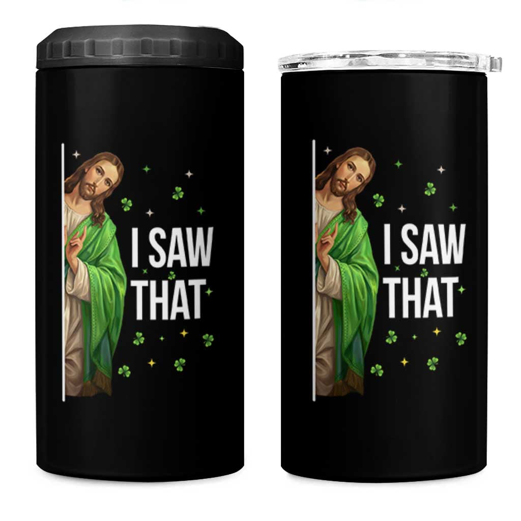 Christian Jesus St Patricks Day Meme 4 in 1 Can Cooler Tumbler I Saw That