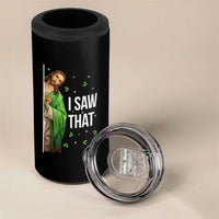 Christian Jesus St Patricks Day Meme 4 in 1 Can Cooler Tumbler I Saw That