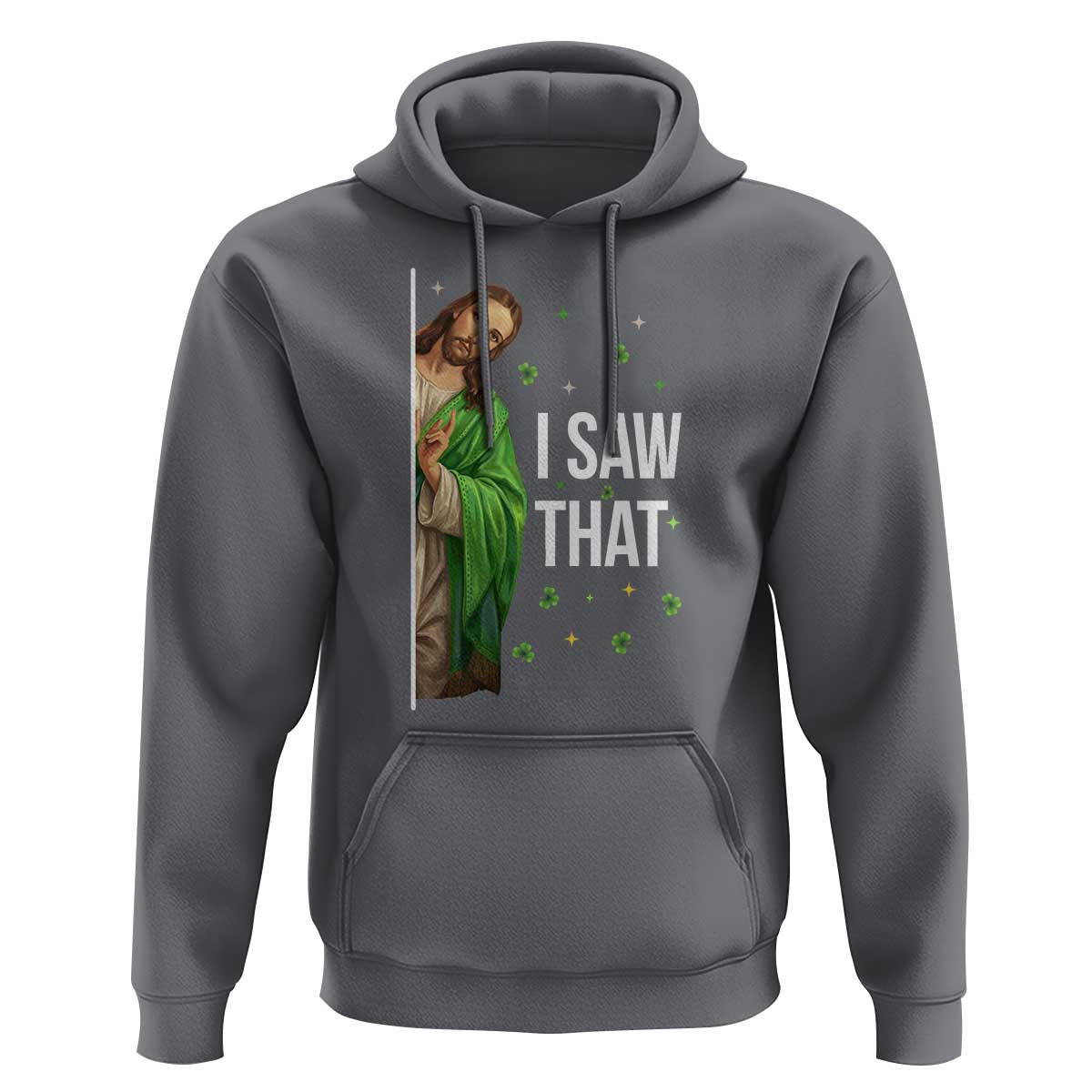 Christian Jesus St Patricks Day Meme Hoodie I Saw That