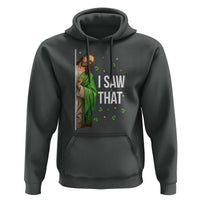 Christian Jesus St Patricks Day Meme Hoodie I Saw That