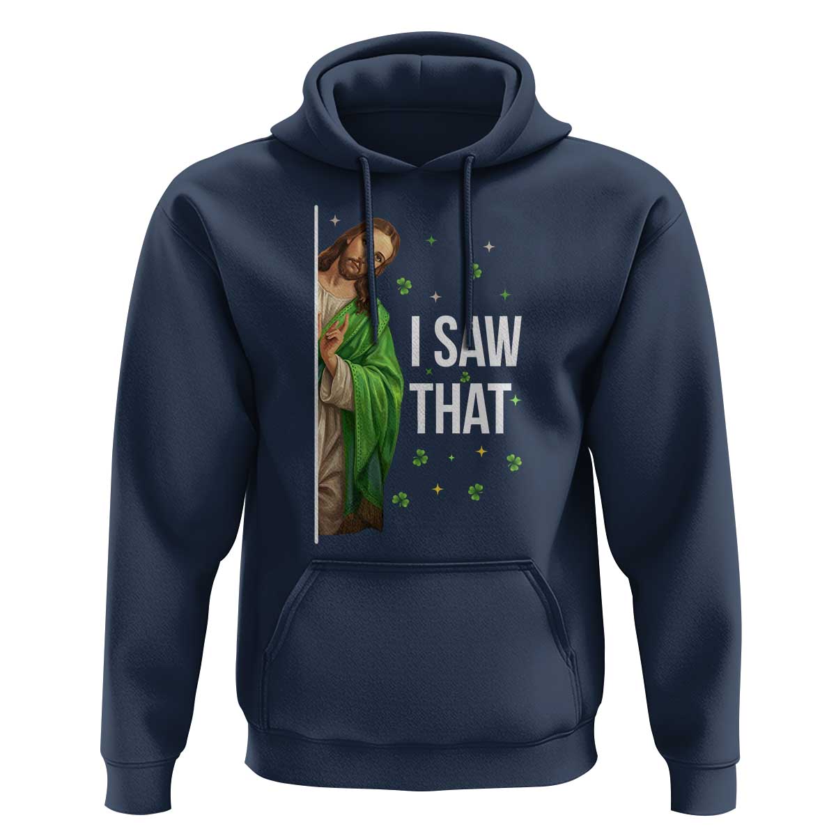 Christian Jesus St Patricks Day Meme Hoodie I Saw That