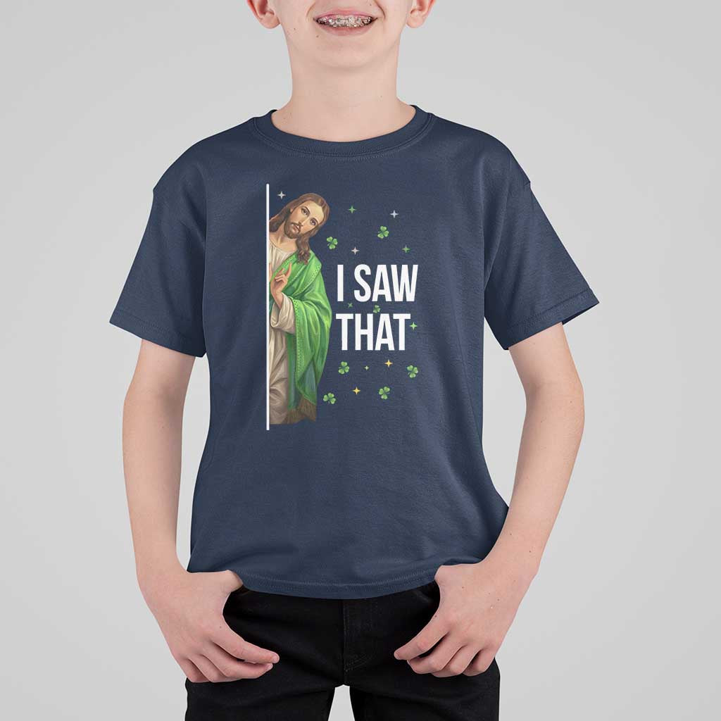 Christian Jesus St Patricks Day Meme T Shirt For Kid I Saw That