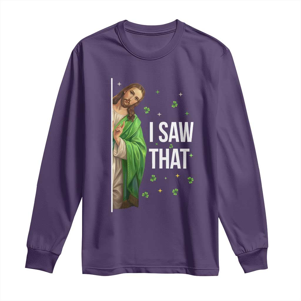 Christian Jesus St Patricks Day Meme Long Sleeve Shirt I Saw That