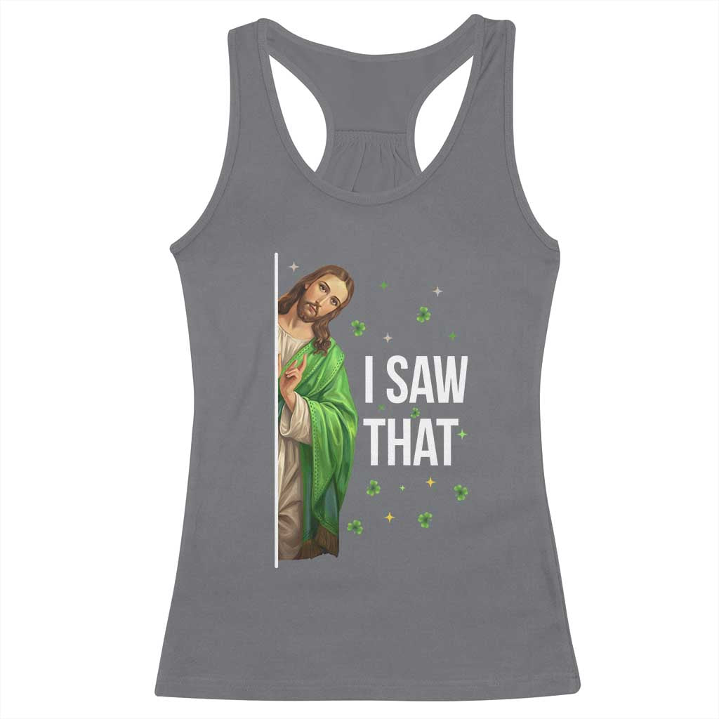 Christian Jesus St Patricks Day Meme Racerback Tank Top I Saw That