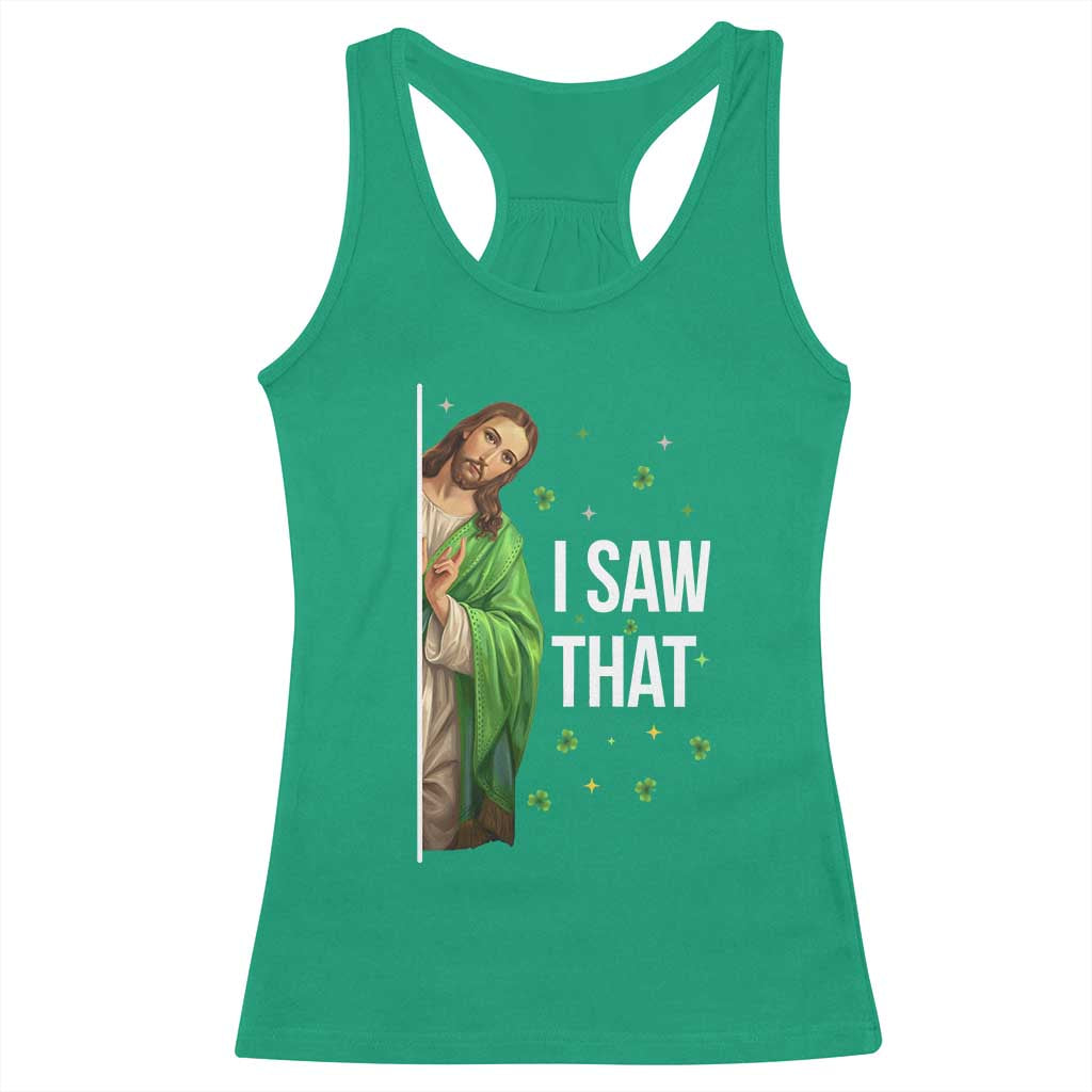 Christian Jesus St Patricks Day Meme Racerback Tank Top I Saw That