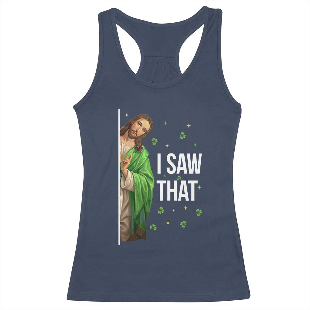 Christian Jesus St Patricks Day Meme Racerback Tank Top I Saw That