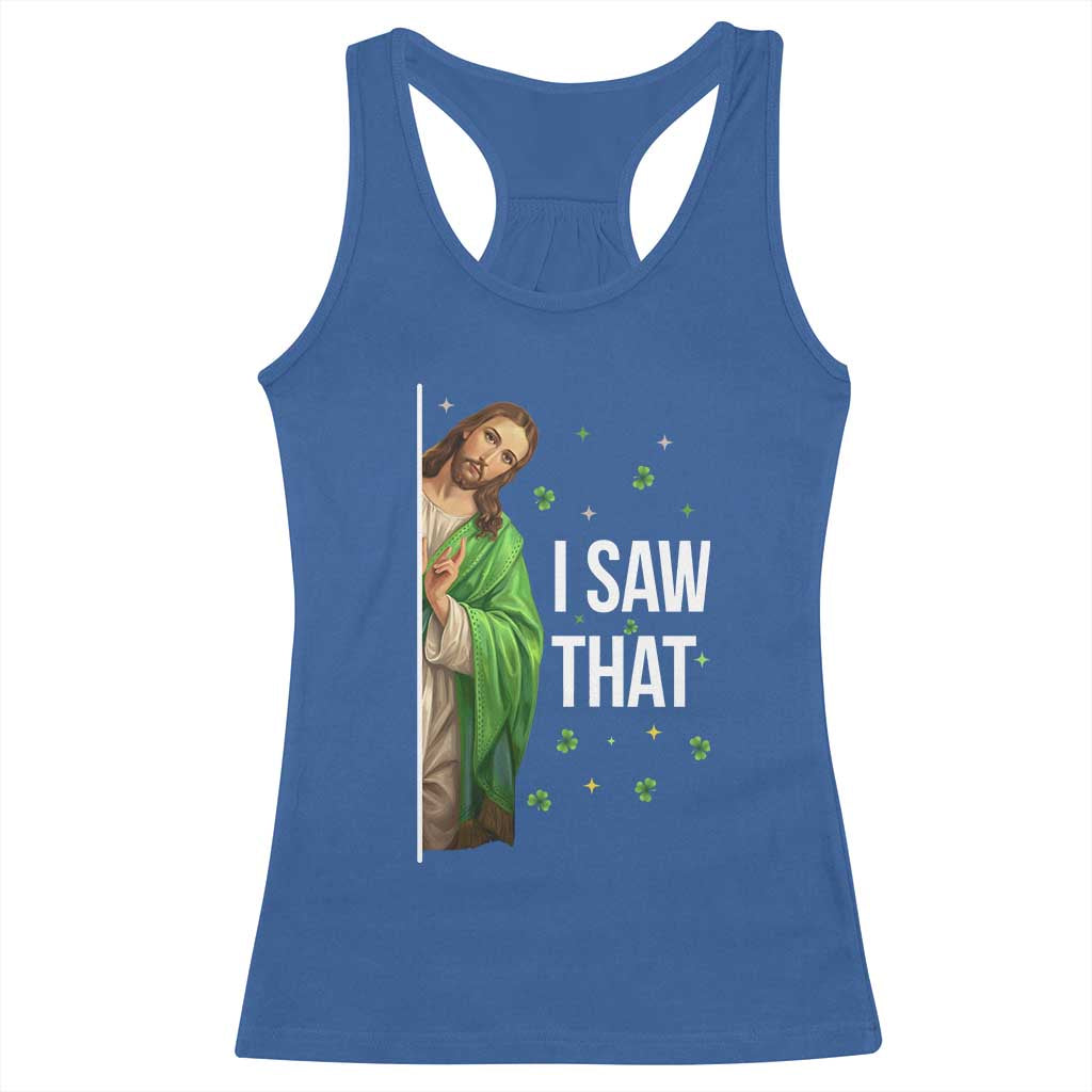Christian Jesus St Patricks Day Meme Racerback Tank Top I Saw That