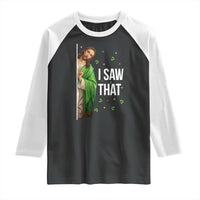 Christian Jesus St Patricks Day Meme Raglan Shirt I Saw That