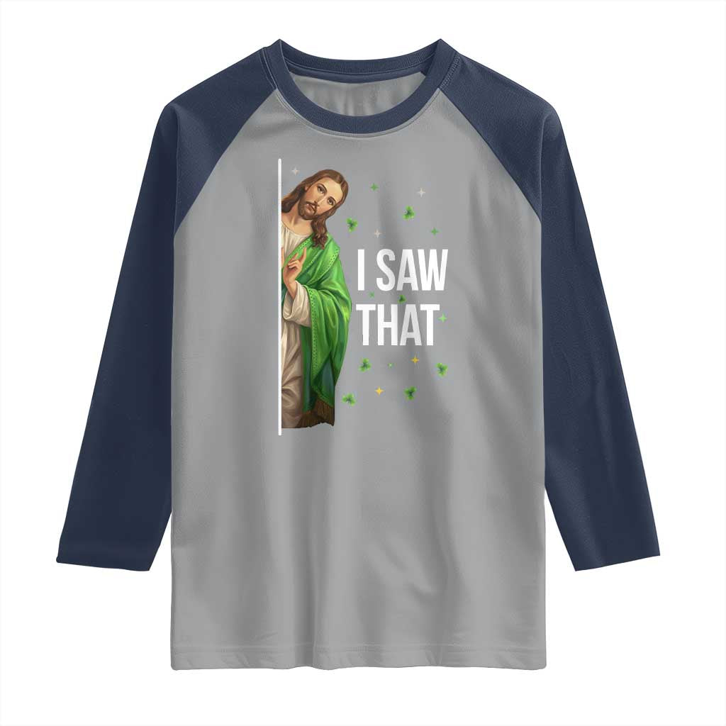 Christian Jesus St Patricks Day Meme Raglan Shirt I Saw That