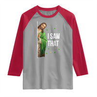 Christian Jesus St Patricks Day Meme Raglan Shirt I Saw That