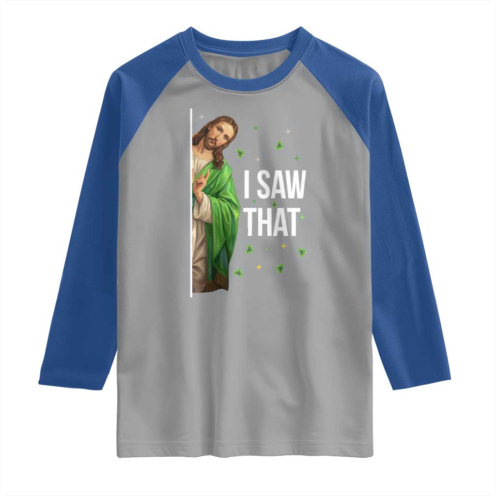 Christian Jesus St Patricks Day Meme Raglan Shirt I Saw That