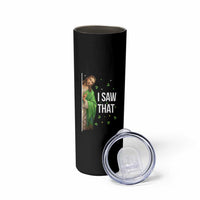 Christian Jesus St Patricks Day Meme Skinny Tumbler I Saw That