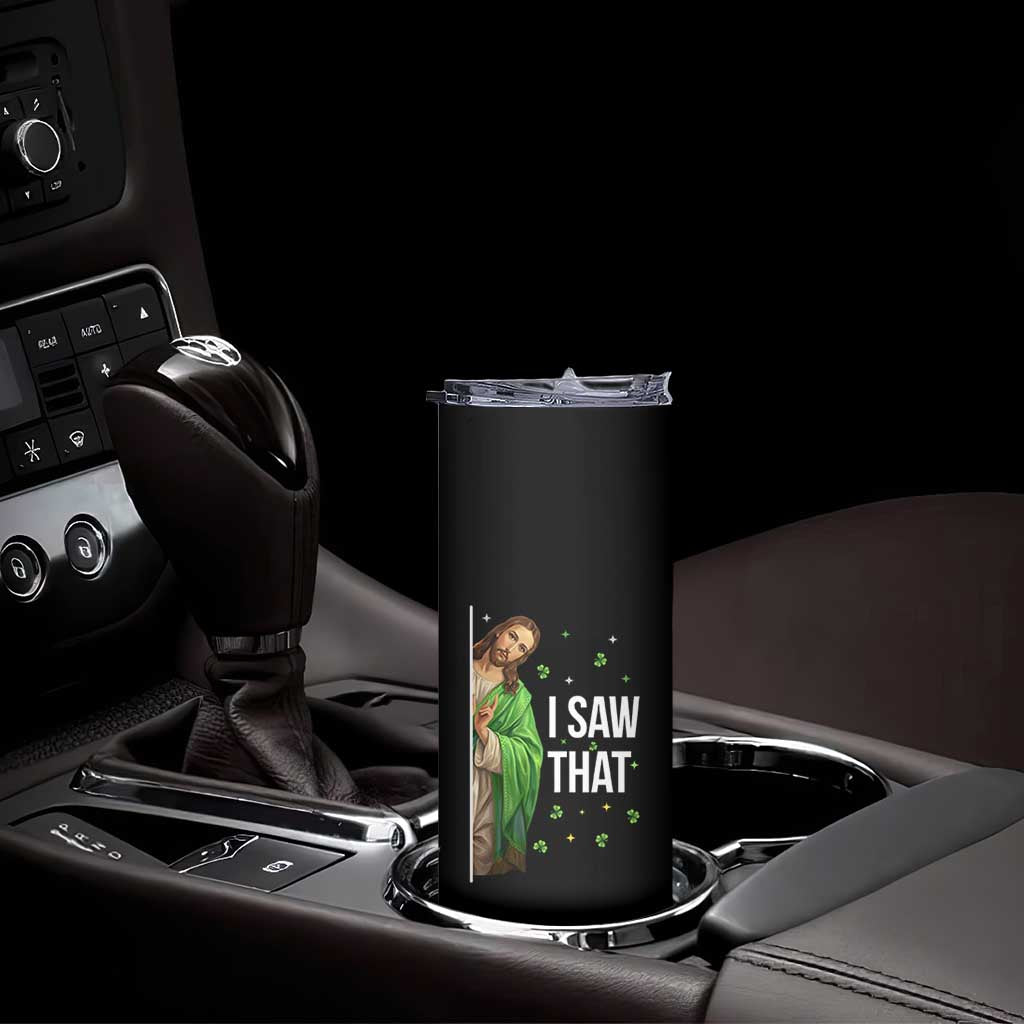 Christian Jesus St Patricks Day Meme Skinny Tumbler I Saw That