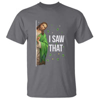 Christian Jesus St Patricks Day Meme T Shirt I Saw That