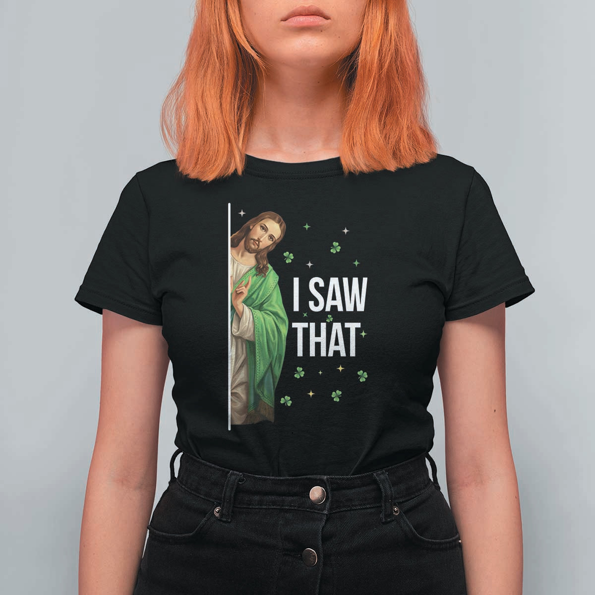 Christian Jesus St Patricks Day Meme T Shirt For Women I Saw That