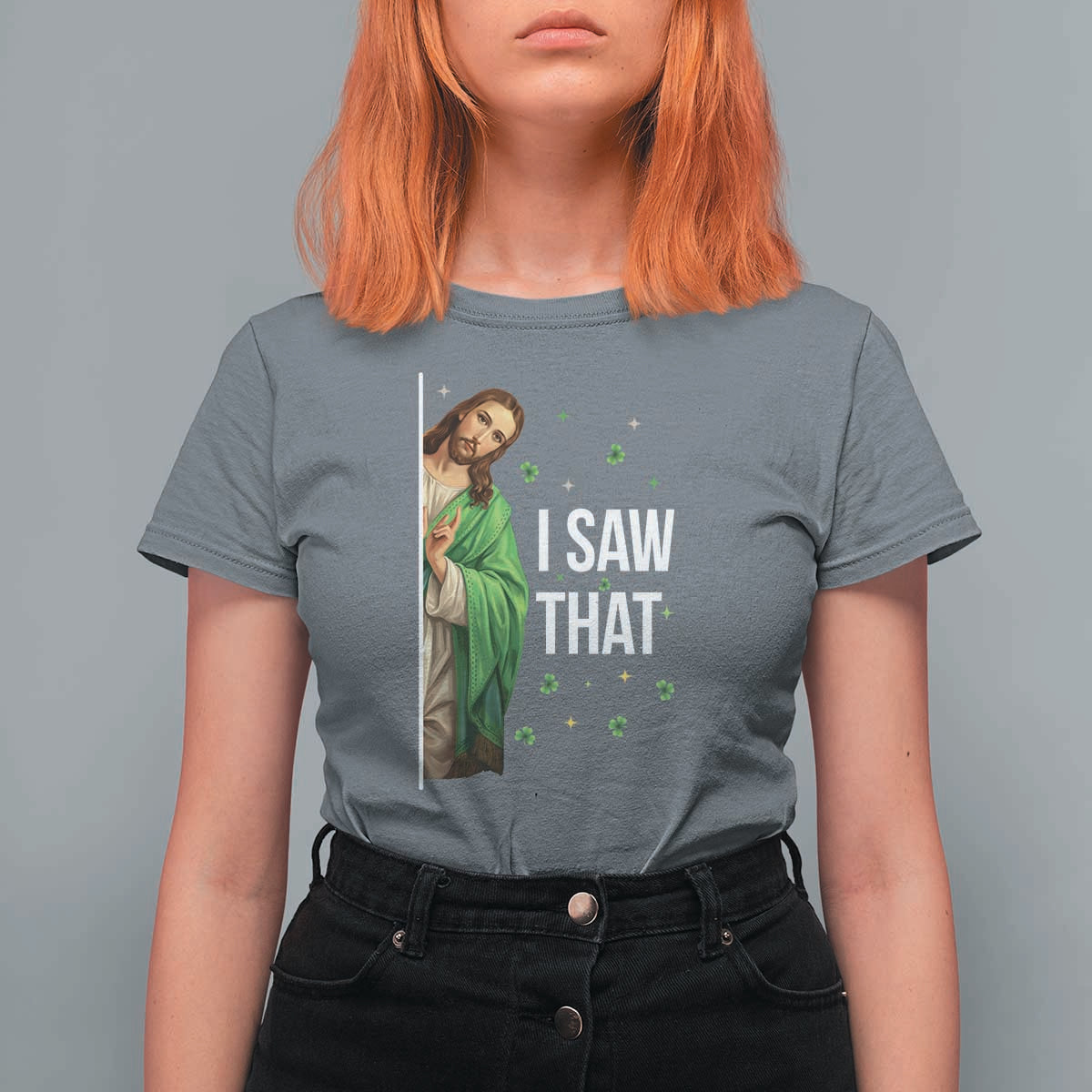 Christian Jesus St Patricks Day Meme T Shirt For Women I Saw That