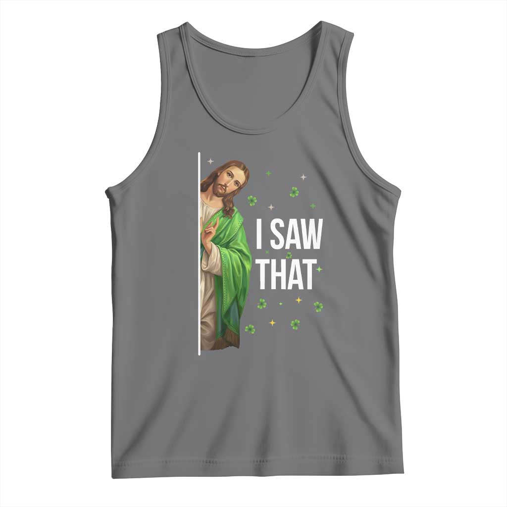 Christian Jesus St Patricks Day Meme Tank Top I Saw That