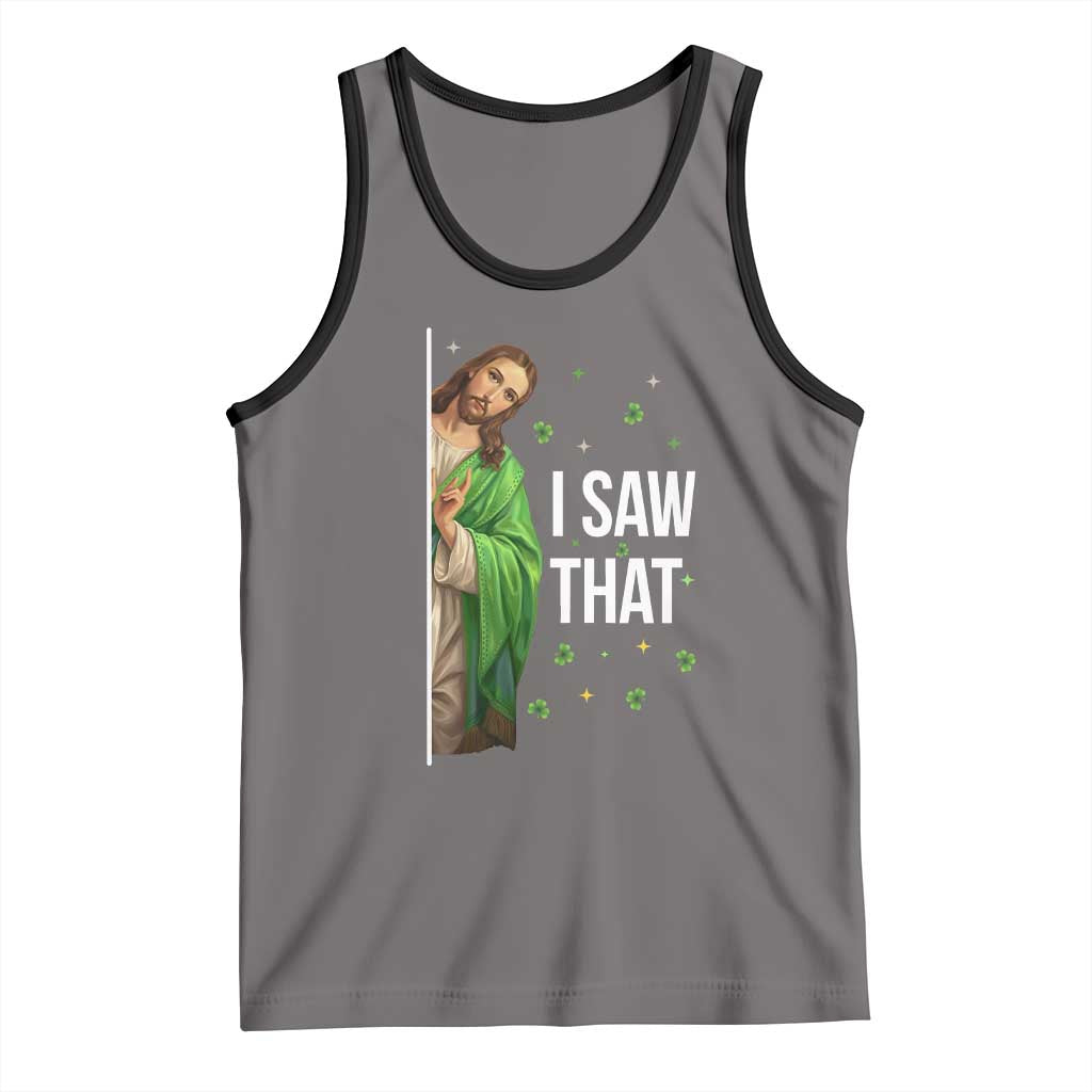 Christian Jesus St Patricks Day Meme Tank Top I Saw That