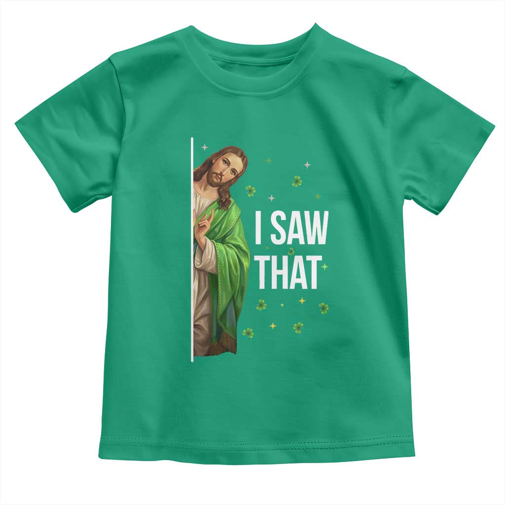 Christian Jesus St Patricks Day Meme Toddler T Shirt I Saw That