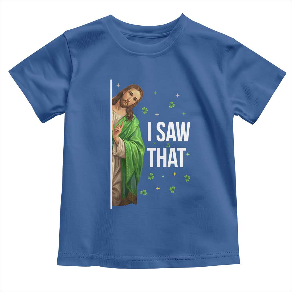 Christian Jesus St Patricks Day Meme Toddler T Shirt I Saw That