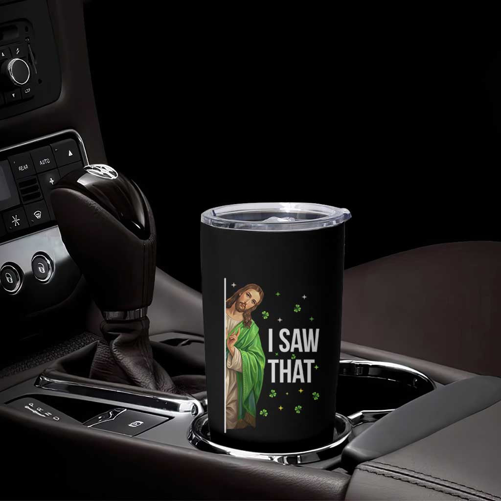 Christian Jesus St Patricks Day Meme Tumbler Cup I Saw That