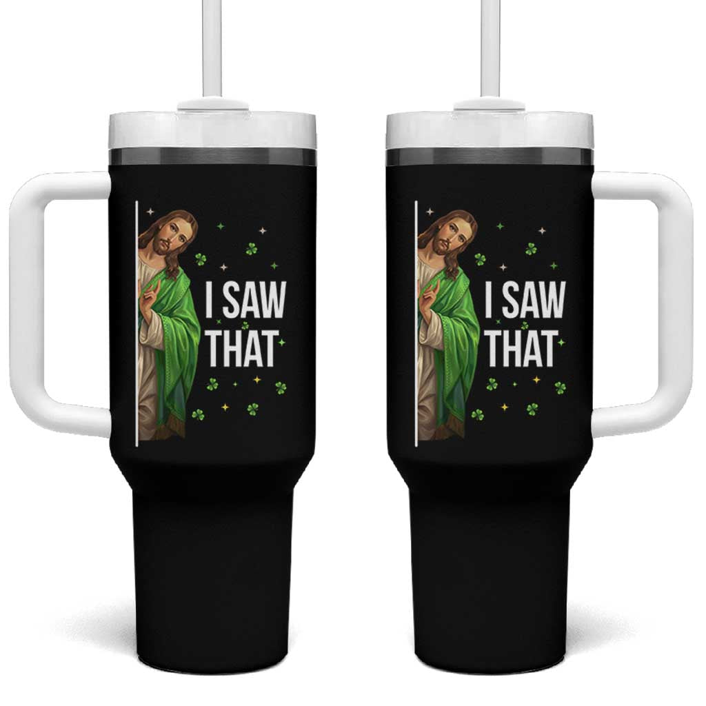 Christian Jesus St Patricks Day Meme Tumbler With Handle I Saw That