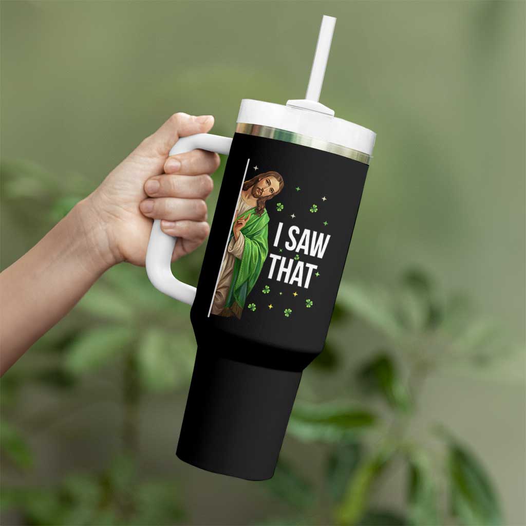 Christian Jesus St Patricks Day Meme Tumbler With Handle I Saw That