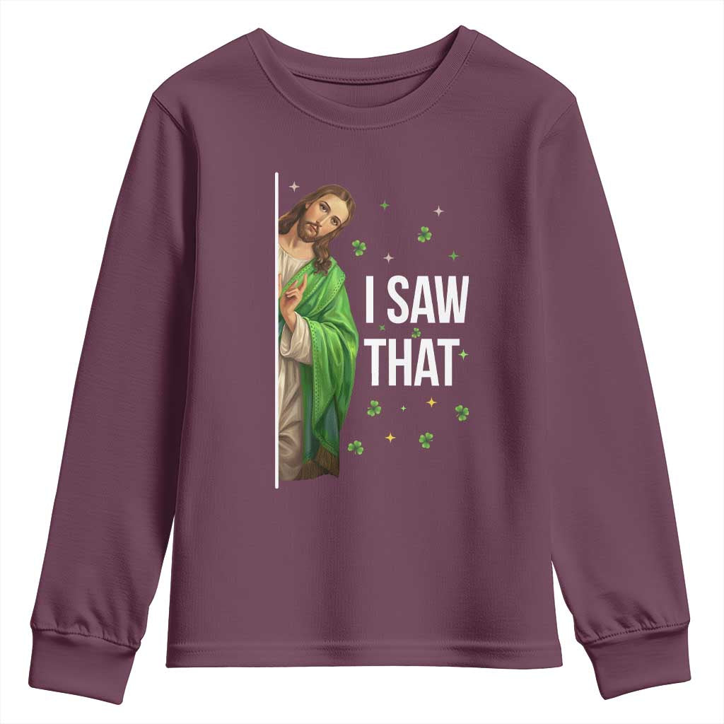 Christian Jesus St Patricks Day Meme Youth Sweatshirt I Saw That