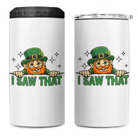 I Saw That 4 in 1 Can Cooler Tumbler Funny Leprechaun St Patricks Day Meme