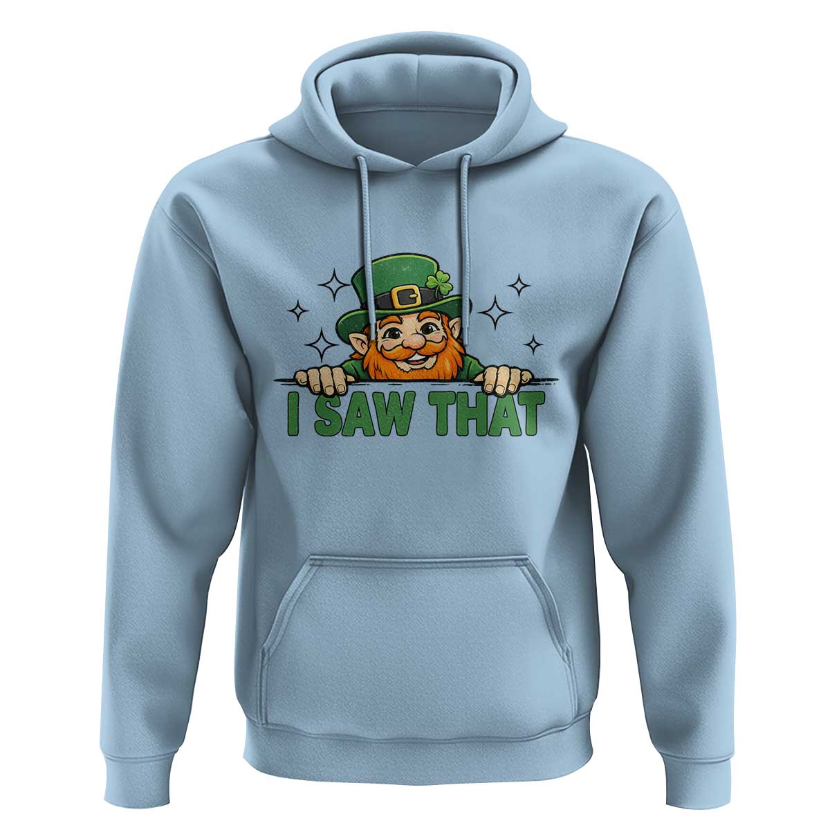 I Saw That Hoodie Funny Leprechaun St Patricks Day Meme