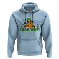 I Saw That Hoodie Funny Leprechaun St Patricks Day Meme