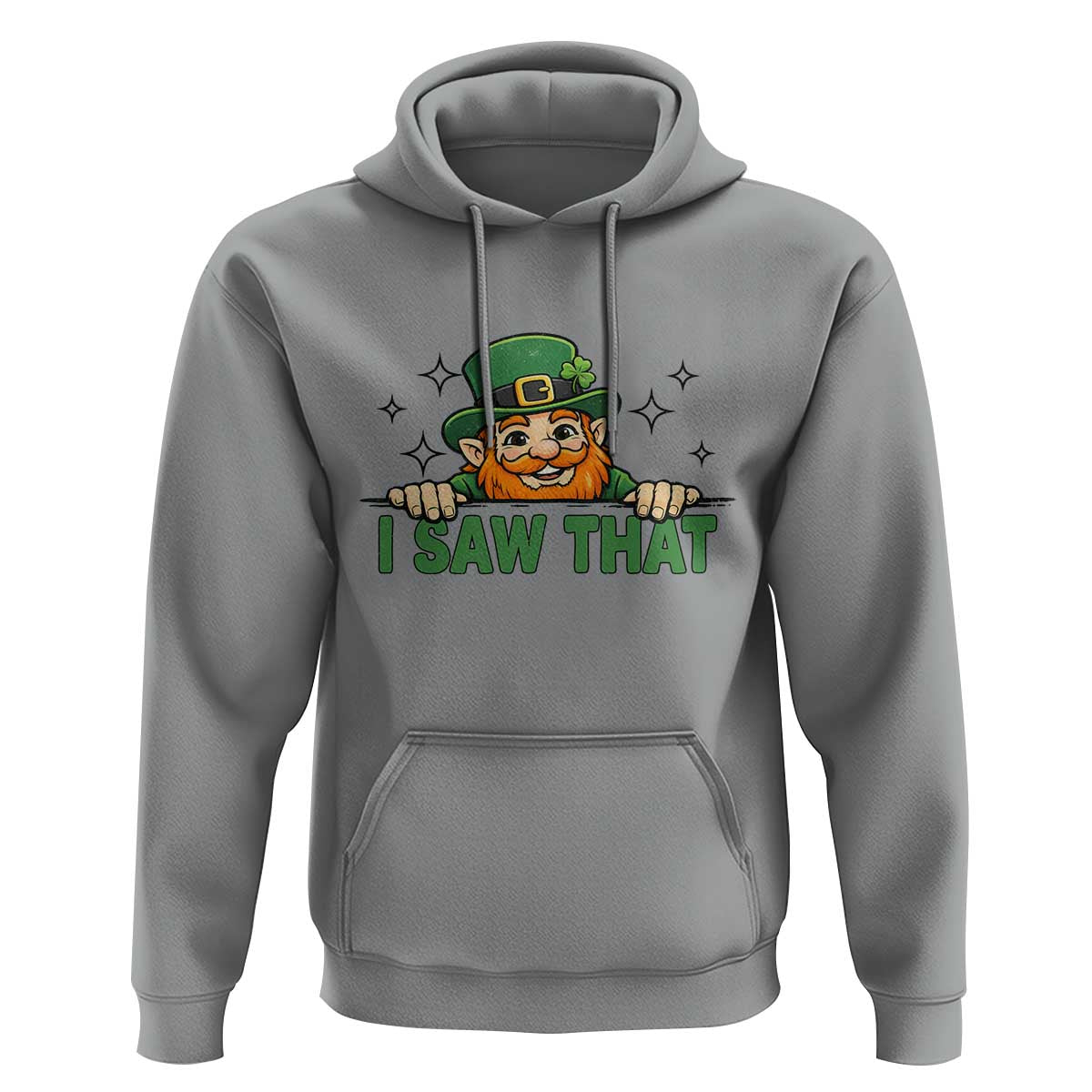 I Saw That Hoodie Funny Leprechaun St Patricks Day Meme