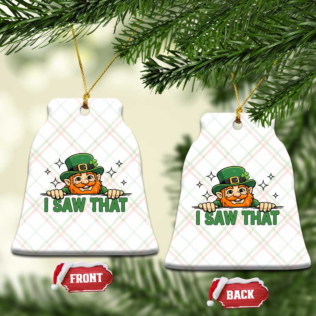I Saw That Ceramic Ornament Funny Leprechaun St Patricks Day Meme