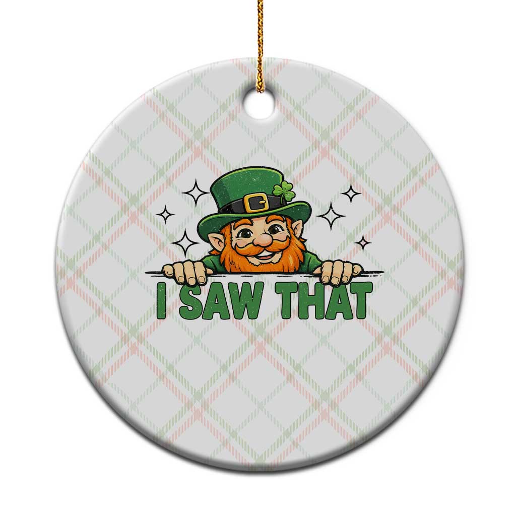 I Saw That Ceramic Ornament Funny Leprechaun St Patricks Day Meme